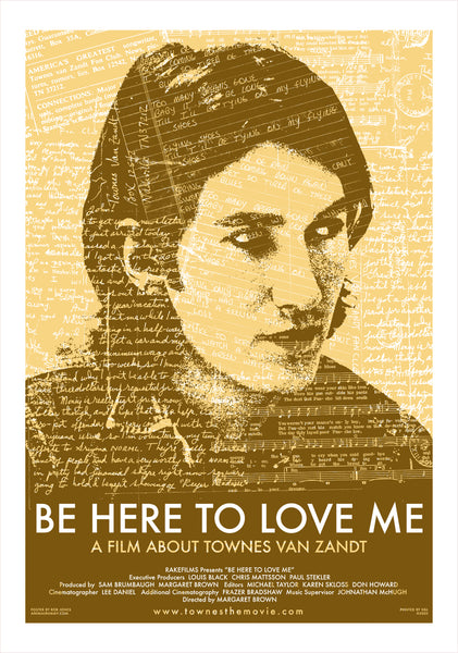 Be Here To Love Me-A Film About Townes Van Zandt (Fourth Printing)