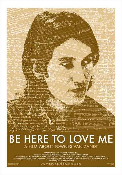 Be Here To Love Me-A Film About Townes Van Zandt (Third Printing)